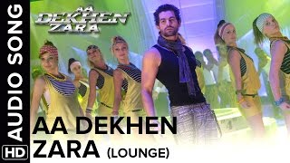 Aa Dekhen Zara (Lounge Mix)  Aa Dekhen Zara  Bipas