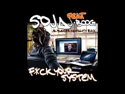 SOJA Feat. J Boog - Fuck Your System (Jr Blender Mentality RMX)