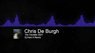Chris De Burgh   The Traveller 2021 (Dj Ham H Remix)