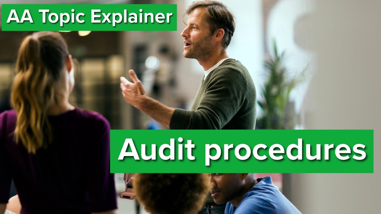 AA Topic Explainer: Audit procedures