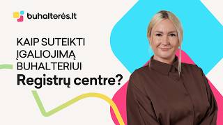 Kaip suteikti įgaliojimą buhalteriui Registrų centre?