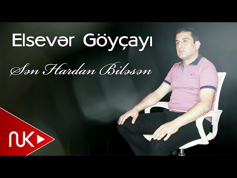 Elsever Goycayli - Sen Hardan Bilesen (Offical Music Video)