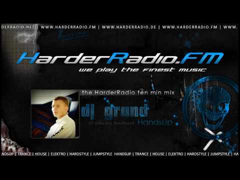 DJ grand [HandsUp] HarderRadio TenMinMix -  [Part10]
