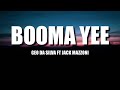 Geo Da Silva ft Jack Mazzoni - Booma Yee | Lyrics