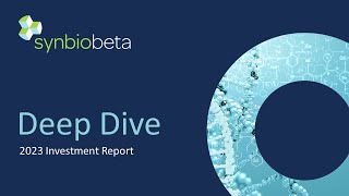 2023 Deep Dive - Investment Report - SynBioBeta