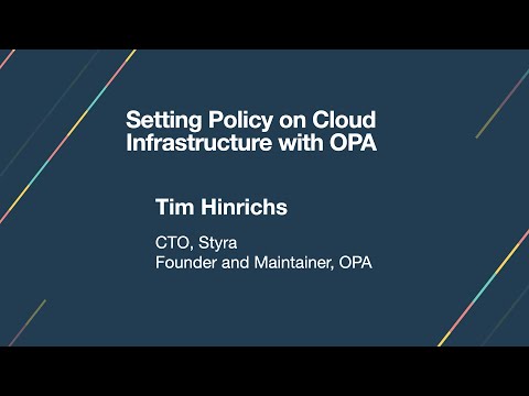 Open Policy Agent - Tim Hinrichs