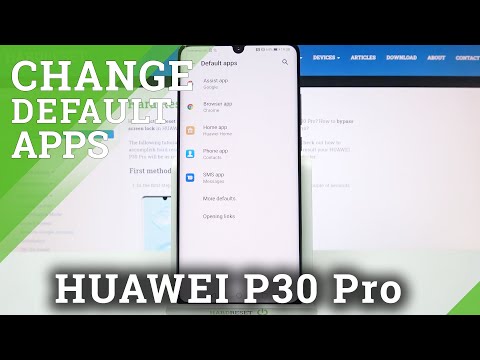 Change Default Apps List - HUAWEI P30 Pro and Apps Settings