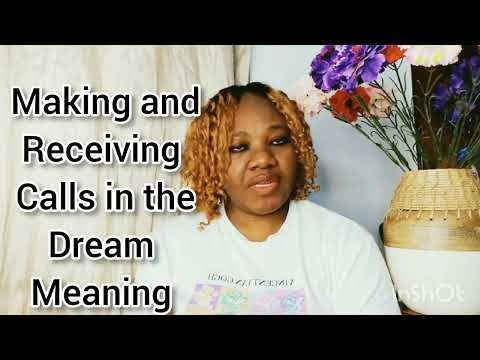 Making and Receiving calls from someone in the dream meaning