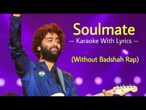 Soulmate Karaoke With Lyrics | Without Badshah Rap | Arijit Singh | Teri Aayi Main Majavaan