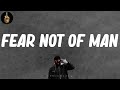 Fear Not Of Man (Lyrics) - Mos Def