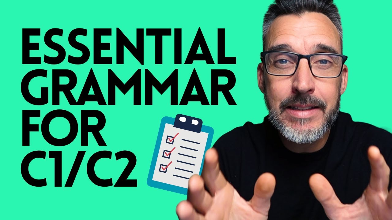 8 GRAMMAR STRUCTURES YOU NEED TO REACH AN ADVANCED LEVEL OF ENGLISH - C1/C2 GRAMMAR
