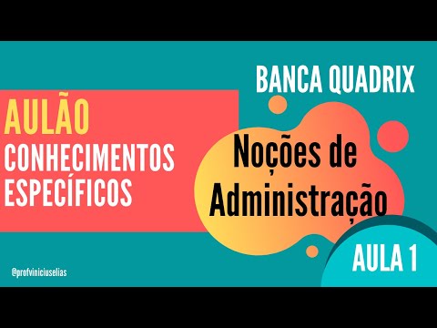 NOÇÕES DE ADMINISTRAÇÃO - BANCA QUADRIX | AULA 1: Estrutura Organizacional