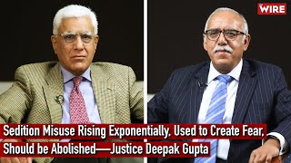 Sedition Misuse Rising Exponentially, Used to Create Fear, Should be Abolished—Justice Deepak Gupta video