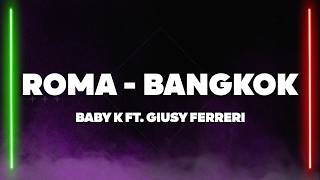 Baby K - Roma - Bangkok (Testo/Lyrics) ft. Giusy Ferreri