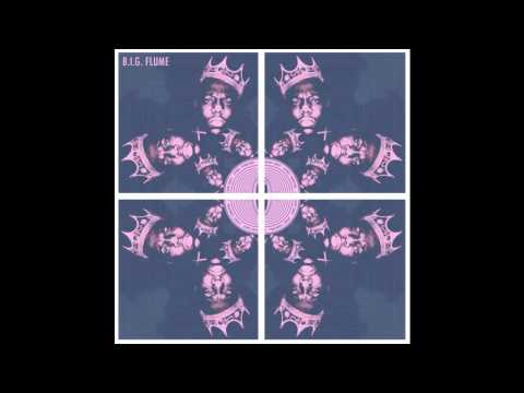 B.I.G Flume Mix (SLOWED)