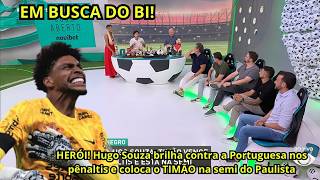 DEBATE: Hugo brilha nos pênaltis, Corinthians elimina Portuguesa e está na semifinal do Paulistão