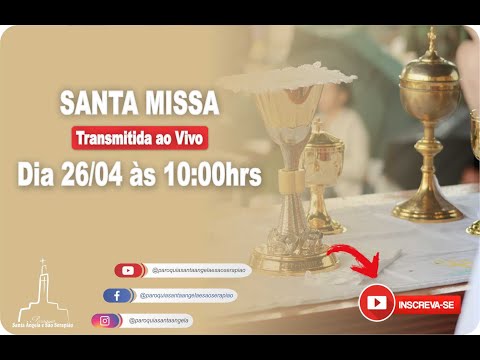 SANTA MISSA - 26/04 - 10:00hrs