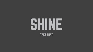 Take That - Shine (Lyrics)