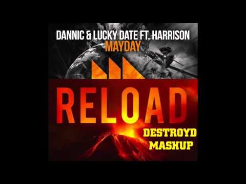 Dannic & Lucky Date Vs. Sebastian Ingrosso & Tommy Trash - Mayday Reload (DestroyD Mashup)