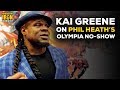 Kai Greene's Thoughts On Phil Heath Not Competing At Olympia 2019