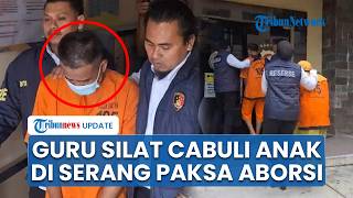 Guru Silat di Serang Cabuli Belasan Anak di Bawah Umur hingga Paksa Aborsi, Dijerat Pasal Berlapis