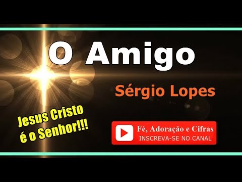 O Amigo - Sérgio Lopes
