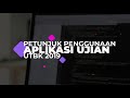 CARA MENGOPERASIKAN APLIKASI UJIAN UTBK 2019 - V 2.0.2 | BY LTMPT