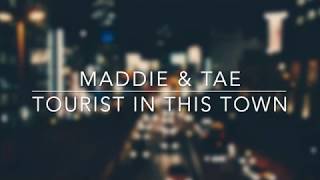 Maddie &amp; Tae - Tourist in This Town (Lyrics)