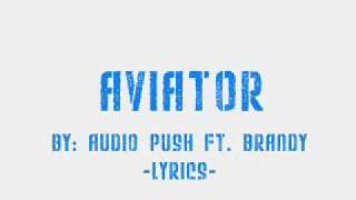 Audio Push ft. Brandy - Aviator (Lyrics)