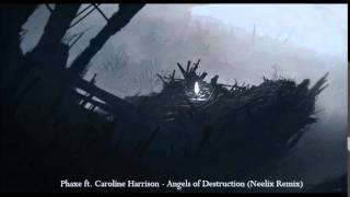 Phaxe ft.  Caroline Harrison - Angels Of Destruction (Neelix Remix)