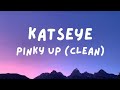 KATSEYE - PINKY UP (Clean) [Lyrics]