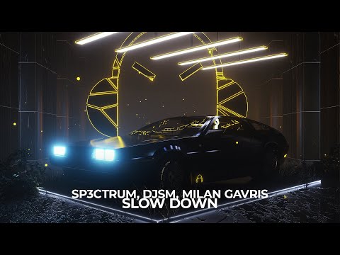 SP3CTRUM, DJSM, Milan Gavris - Slow Down