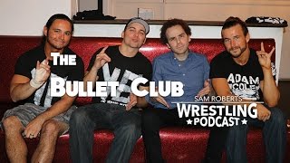 The Bullet Club- Young Bucks &amp; Adam Cole on WWE, Jim Cornette, Japan, etc - Sam Roberts