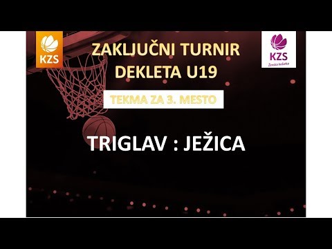 F4ŽU19 - Triglav : Ježica - za 3. mesto - Sezona 2017/18