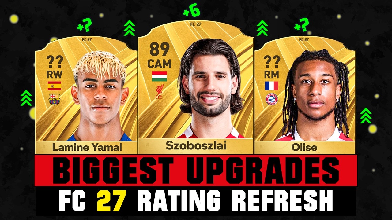FIFA 27 | BIGGEST RATING UPGRADES IN FC 27! 😱🔥 ft. Szoboszlai, Lamine Yamal, Olise…