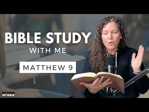 Matthew 9 | Jesus Heals The Paralyzed Man [Bible Study WITH ME]