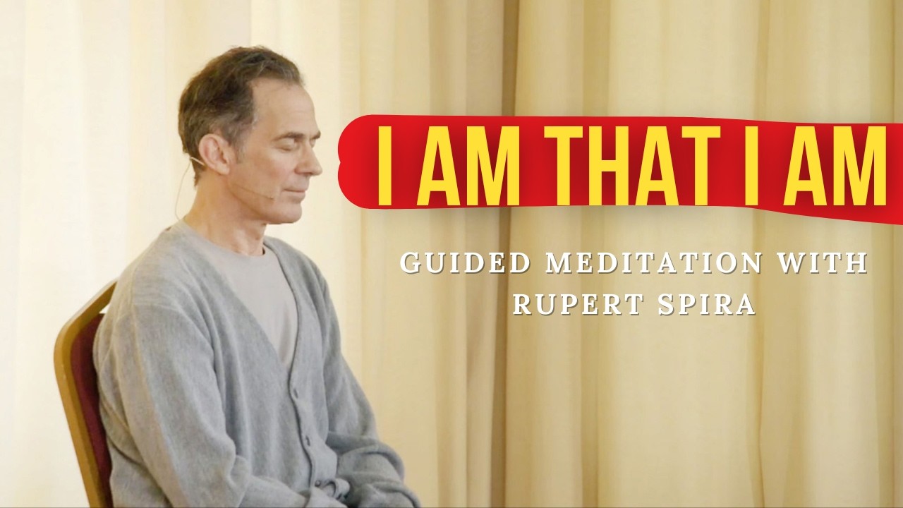 Rupert Spira Full Guided Meditation - "I Am That I Am"