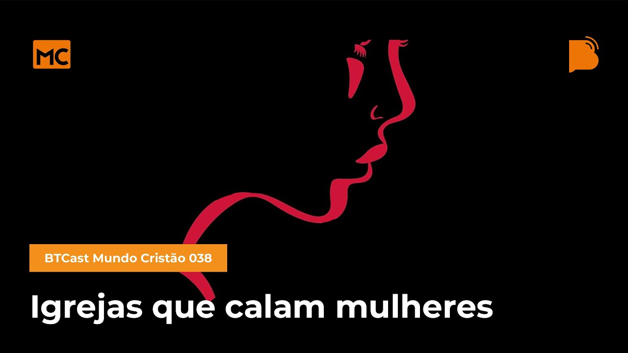 Igrejas que calam mulheres - BTCast MC 038