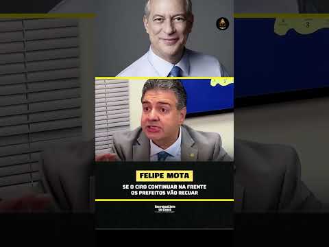 “Se o Ciro continuar na frente os prefeitos vão recuar”