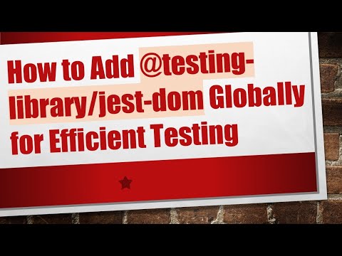 How to Add @ testing-library/jest-dom Globally for Efficient Testing