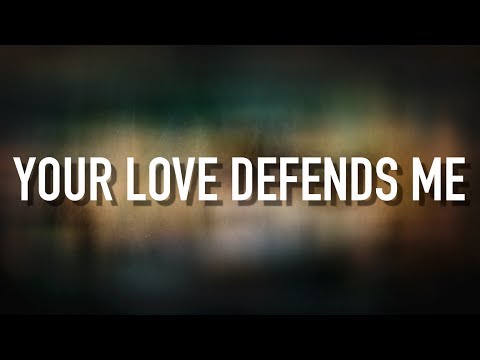 Your Love Defends Me - [Lyric Video] Matt Maher