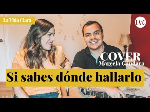 Si sabes dónde hallarlo - COVER Marcela Gándara ft. Marcos Vidal