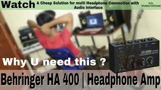 Behringer HA 400 Headphone Amp |cheap Multi headphone connecting solution|Unboxing| Why its useful ?