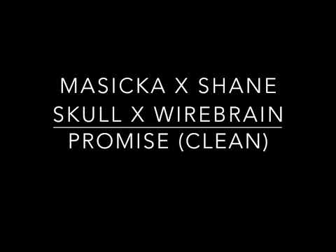 Masicka x Shane Skull x Wirebrain - Promise (TTRR Clean Version)