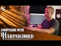 Video 2: Composing With Harpsichord