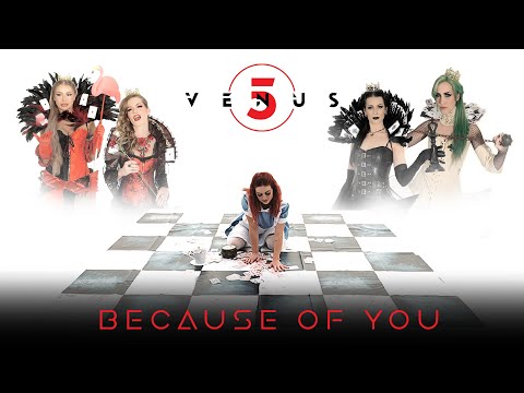 Venus 5 - "Because Of You" - Official Music Video