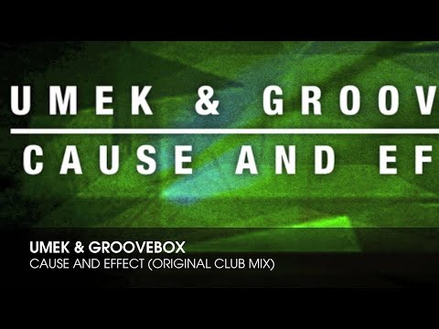 UMEK & Groovebox - Cause And Effect (Original Club Mix)