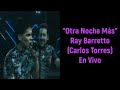 Otra Noche Más - Ray Barretto (Carlos Torres) En Vivo Letra
