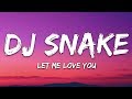 DJ Snake ft. Justin Bieber - Let Me Love You (Lyrics)