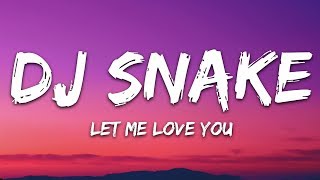 DJ Snake ft. Justin Bieber - Let Me Love You (Lyrics)